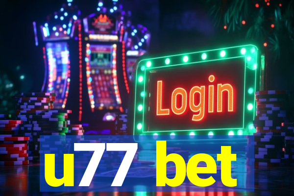 u77 bet